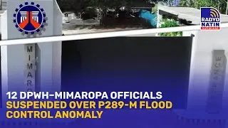 12 DPWH&ndash;MIMAROPA Officials Suspended Over P289-M Flood Control Anomaly