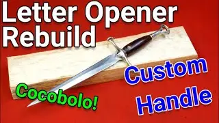 REBUILDING AN OLD LETTER OPENER
