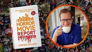 The Horror Movie Report ft. Stephen Follows