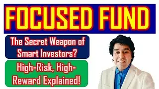 Focused Fund: The Secret weapon of Smart Investors?