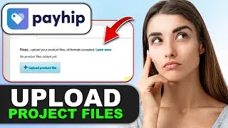 How to Upload Project Files to Payhip in 2026