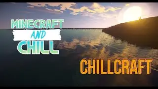 MINECRAFT CHILL MUSIC (CHILLCRAFT) MINECRAFT AND CHILL