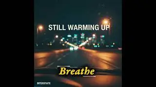 Interstate - Breathe [FULL SONG]
