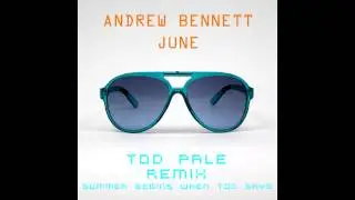 Andrew Bennett - June (Tod Pale Remix)