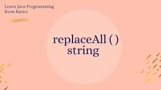 String replaceAll( ) method in Java