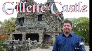 Gillette Castle State Park/ Exploring Connecticut