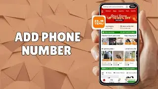 HOW TO ADD PHONE NUMBER ON&nbsp;TEMU