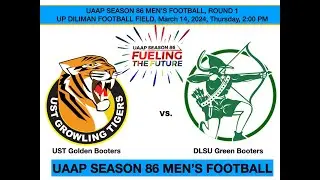 UAAP Season 86: Men's Football Rnd 1: UST Golden Booters vs DLSU Green Booters FULL GAME Mar 14,2024