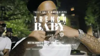 Trill Tai x Moe Chipps - Trench Baby (Official Video) 🎥 @MeetTheConnectTv