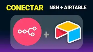 C&oacute;mo Conectar Airtable con N8N