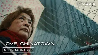 Love, Chinatown | Official Trailer | Breakwater Studios