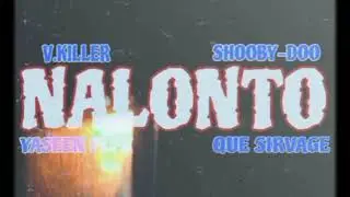 Yaseen Flex ,V.Killer , Shooby-Doo & Que Sirvage - NALONTO 