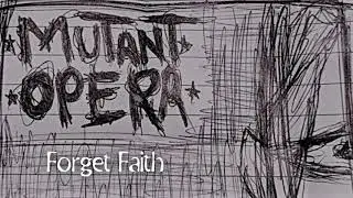 Mutant Opera - Forget Faith (Demo 2005)
