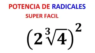POTENCIA de RADICALES ( Super fac&iacute;l )