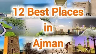 Ajman Tourist Places to Visit in UAE