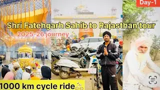 Shri Fatehgarh Sahib to Rajasthan tour / 1000km cycle ride journey 25-26 #fatehgarhsahib #rajasthan 