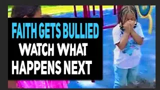 FAITH GETS BULLIED WATCH What Happens NEXT ☹️😂😢