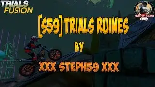 Trials Fusion : [S59] Trials Ruines by XXX STEPH59 XXX