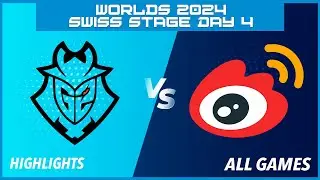 G2 vs WBG Highlights - Worlds 2024 Swiss Stage Day 4 - G2 Esports vs Weibo Gaming