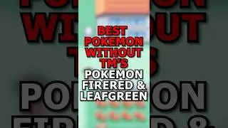 Лучшие покемоны без использования TM в Pokemon FireRed и LeafGreen