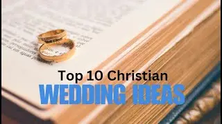 Top 10 Christian Wedding Ideas to Make Your Big Day Truly Divine!