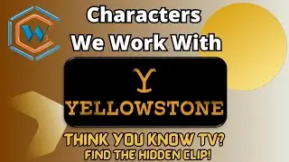 CW3  Characters We Work With  -  Yellowstone