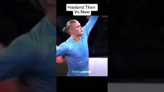 Haaland Bicycle Kick Then Vs Now