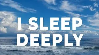 I Sleep Deeply &mdash; Night Affirmations for Restful Sleep and Letting Go