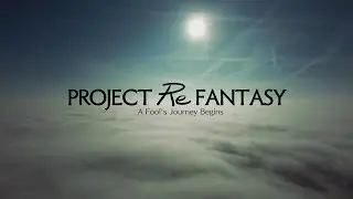 PROJECT Re FANTASY コンセプトビデオ