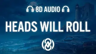 HEADS WILL ROLL - YEAH YEAH YEAHS (Lyrics) | 8D Audio 🎧