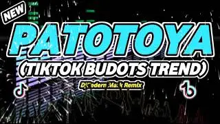 PATOTOYA |( NEW VERSION )| TIKTOK HATAW BUDOTS 2024 💥