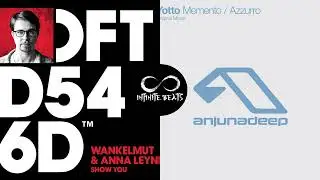 Wankelmut & Anna Leyne - Show You vs. Yotto - Azzurro (Infinite Beats Mashup)