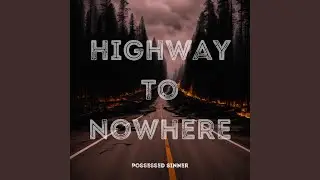 Highway To Nowhere