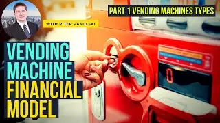 Vending machine financial model / business plan. Part 1. Vending machines types. MS Excel tutorial.
