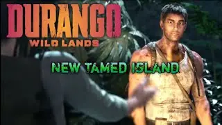 Durango : Wild lands New Tamed Island I New Domain