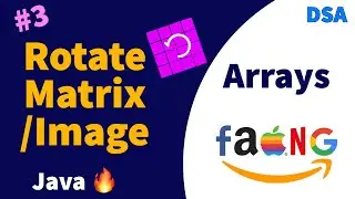 ROTATE IMAGE / MATRIX | Leetcode | Java | Brute-Optimal @GeeksforGeeksVideos @ApnaCollegeOfficial