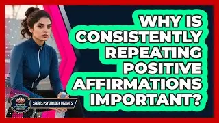 Why Is Consistently Repeating Positive Affirmations Important?