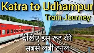 Katra to Udhampur Train Journey 🚂 | Longest Tunnel of This Route | A Very Short Journey #Vaisnodevi
