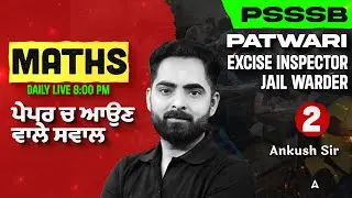 PSSSB 2025 | Maths Preparation for Patwari, Jail Warder, Excise | Expected Questions #2 | Ankush Sir