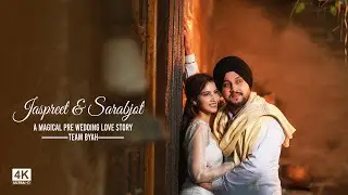 BEST PRE  - WEDDING 2025 | Jaspreet & Sarabjot | 4K | TEAM BYAH