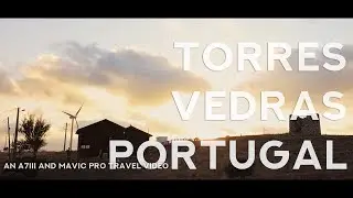 TORRES VEDRAS & stuff / PORTUGAL - an a7iii and mavic pro short travel film