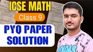 ICSE Class 9 PYQ Paper solution | Part - 2 | ICSE MATH - Manish kaushik