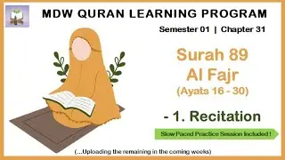 [MDWS01C31] MDW SURAH 89 AL FAJR 16-30  - FILE  01 RECITATION