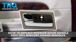 How to Replace Front Interior Door Handle 2003-2011 Mercury Grand Marquis