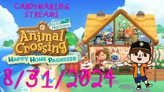 Animal Crossing: New Horizons - candyman106 Streams (8/31/24)
