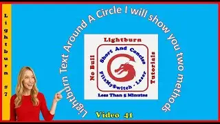 🟠Lightburn text around a circle two methods, blue dot and path to text quick tip tutorial