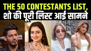 The 50 Contestants List: Digvijay Rathee | Ayesha Singh | Urfi Javed | Chahat Pandey | Urvashi