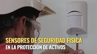 Sensores de Seguridad Física #ProteccionActivos #GesseinPeru