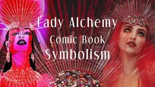 Lady Alchemy Comic Symbolism: Martina Markota