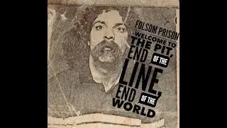 THE PIT, THE END OF THE LINE, THE END OF THE WORLD, WELCOME TO FOLSOM PRISON  (REMIX)
